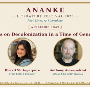 Ananke LitFest 26: Bhakti Shringarpure & Anthony Alessandrini in Decolonization Fireside Chat
