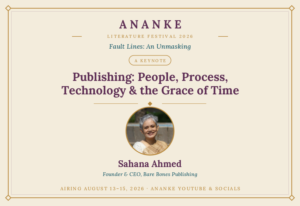 Publishing’s Real Fault Lines: Sahana Ahmed to Deliver Keynote at Ananke LitFest 26